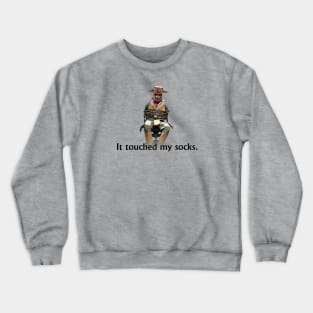 It Touched My Socks Crewneck Sweatshirt